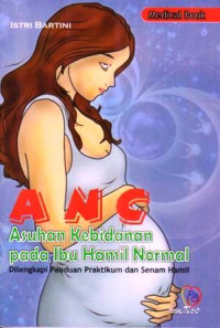 ANC : Asuhan Kebidanan Pada Ibu Hamil Normal